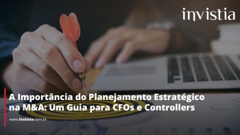 A Importância do Planejamento Estratégico na M&A: Um Guia para CFOs e Controllers